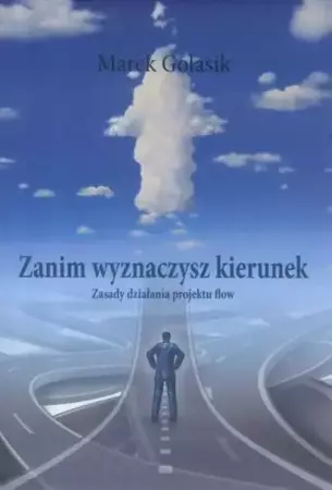 Zanim wyznaczysz kierunek - Marek Golasik