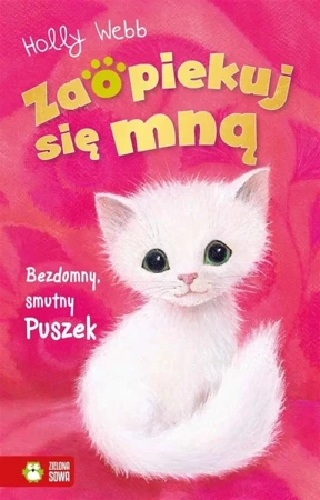 Zaopiekuj się mną. Bezdomny, smutny Puszek - Holly Webb, Williams Sophy, Patryk Dobrowolski