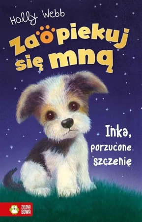 Zaopiekuj się mną. Inka, porzucone szczenię - Holly Webb, Williams Sophy, Jacek Drewnowski