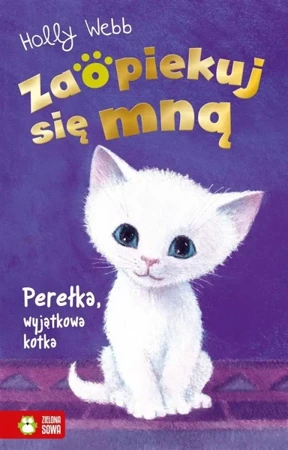 Zaopiekuj się mną. Perełka, wyjątkowa kotka - Holly Webb, Williams Sophy, Patryk Dobrowolski