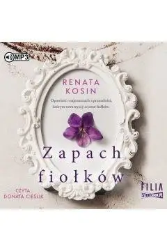 Zapach fiołków audiobook - Renata Kosin