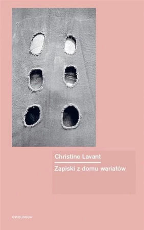 Zapiski z domu wariatów - Christine Lavant