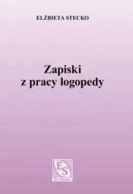 Zapiski z pracy logopedy - Elżbieta Stecko