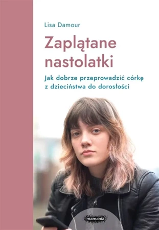 Zaplątane nastolatki - Lisa Damour