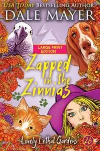 Zapped in the Zinnias - Dale Mayer