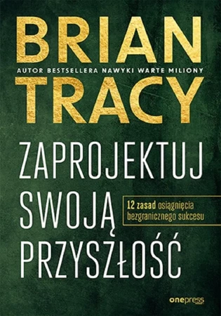 Zaprojektuj swoją przyszłość - Brian Tracy