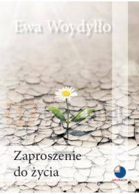 Zaproszenie do życia - Ewa Woydyłło