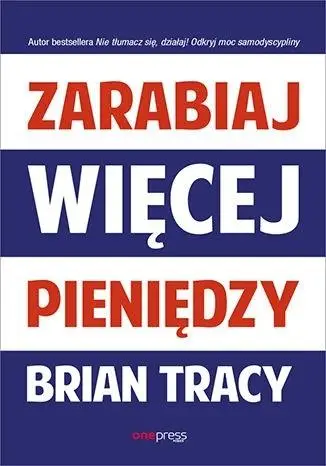 Zarabiaj więcej pieniędzy - Brian Tracy