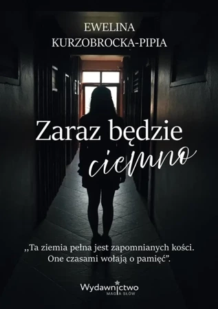 Zaraz będzie ciemno - Ewelina Kurzobrocka-Pipia