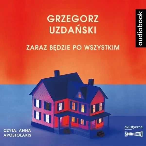 Zaraz będzie po wszystkim. Audiobook - Grzegorz Uzdański