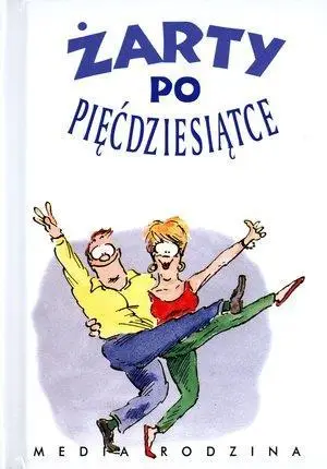 Żarty po pięćdziesiątce - praca zbiorowa