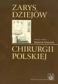 Zarys dziejów chirurgii polskiej z płytą CD - Noszczyk Wojciech