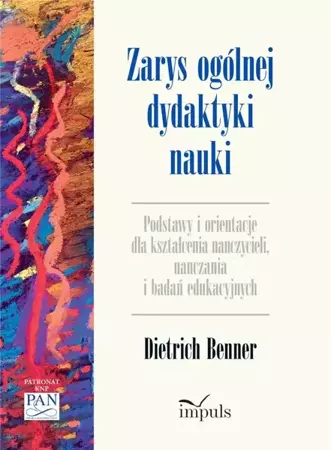 Zarys ogólnej dydaktyki nauki - Dietrich Benner, Dariusz Stępkowski