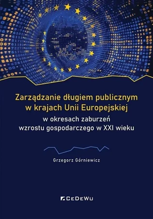 Zarządzanie długiem publicznym w krajach Unii... - Grzegorz Górniewicz