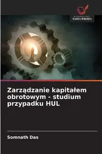 Zarządzanie kapitałem obrotowym - studium przypadku HUL - Das Somnath