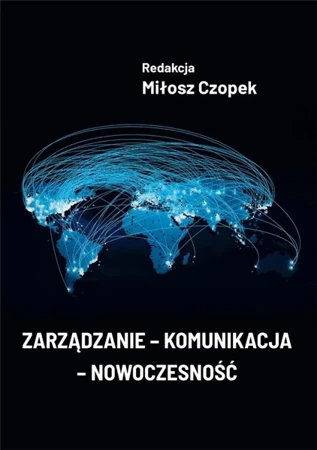 Zarządzanie komunikacja nowoczesność - Miłosz Czopek