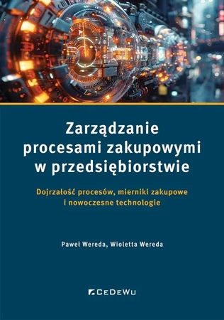 Zarządzanie procesami zakupowymi... - Paweł Wereda, Wioletta Wereda