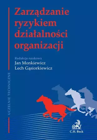 Zarządzanie ryzykiem działalności organizacji - Jan Monkiewicz, dr Lech Gąsiorkiewicz inż (red.)