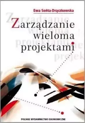 Zarządzanie wieloma projektami - Ewa Sońta-Drączkowska