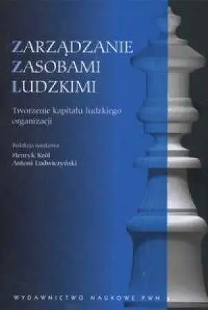 Zarządzanie zasobami ludzkimi PWN - Henryk Król, Antoni Ludwiczyński