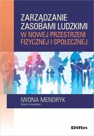 Zarządzanie zasobami ludzkimi w nowej... - Iwona Mendryk