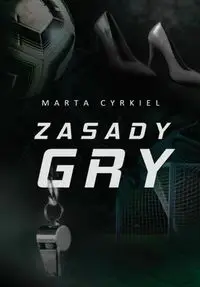 Zasady gry - Marta Cyrkiel