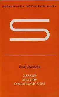 Zasady metody socjologicznej - Emile Durkheim