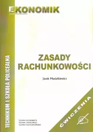 Zasady rachunkowości ćwiczenia EKONOMIK - Jacek Musiałkiewicz