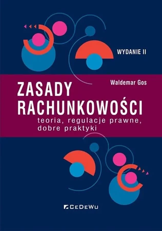 Zasady rachunkowości - teoria, regulacje prawne - Waldemar Gos