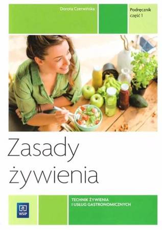 Zasady żywienia podręcznik cz.1 WSIP - Dorota Czerwińska