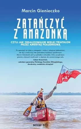 Zatańczyć z Amazonką, czyli jak zrealizowałem... - Marcin Gienieczko