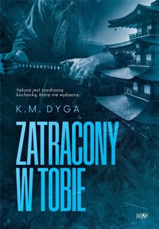 Zatracony w tobie - K.M. Dyga