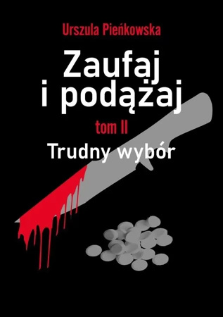 Zaufaj i podążaj T.2 Trudny wybór - Urszula Pieńkowska