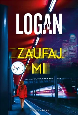 Zaufaj mi - T. M. Logan, Anna Pochłódka-Wątorek