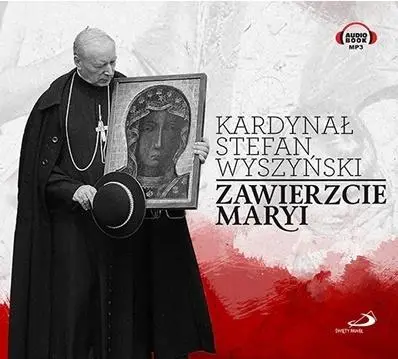 Zawierzcie Maryi audiobook - Stefan Wyszyński