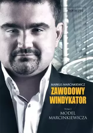 Zawodowy windykator. Tom I. Model Marcinkiewicza - Markus Marcinkiewicz