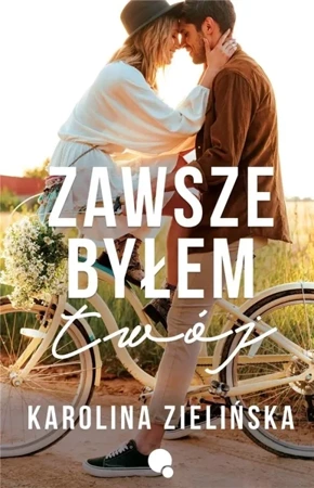 Zawsze byłem Twój - Karolina Zielińska