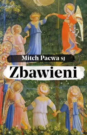 Zbawieni. Przewodnik biblijny dla katolików - Mitch Pacwa