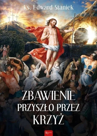 Zbawienie przyszło przez krzyż - ks. Edward Staniek