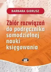 Zbiór rozwiązań do podręcznika samodzielnej nauki księgowania - Barbara Gierusz