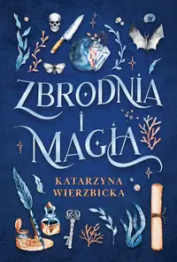 Zbrodnia i magia - Katarzyna Wierzbicka