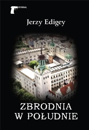 Zbrodnia w południe - Jerzy Edigey