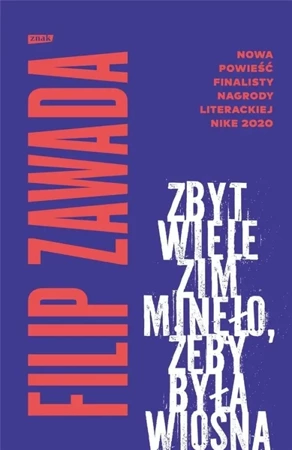 Zbyt wiele zim minęło, żeby była wiosna - Filip Zawada