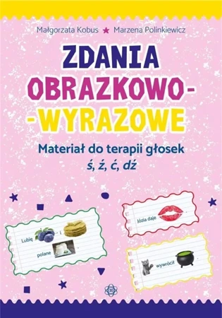 Zdania obraz.-wyr. Mat. do terapii głosek ś,ź,ć,dź - Małgorzata Kobus, Marzena Polinkiewicz