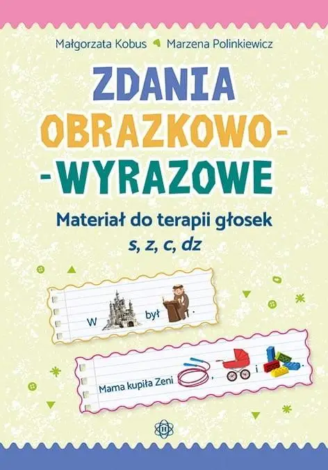 Zdania obrazkowo-wyrazowe - s, z, c, dz w.2023 - Małgorzata Kobus, Marzena Polinkiewicz