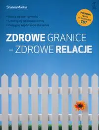 Zdrowe granice - zdrowe relacje (dodruk 2024) - Martin Sharon