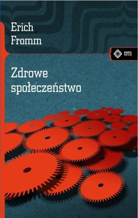 Zdrowe społeczeństwo Wyd.II - Erich Fromm