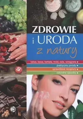 Zdrowie i uroda z natury - Marta Szydłowska