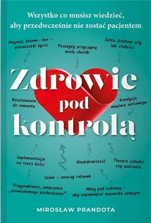 Zdrowie pod kontrolą. Wszystko co musisz... - Mirosław Prandota