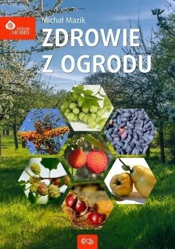 Zdrowie z ogrodu - Michał Mazik